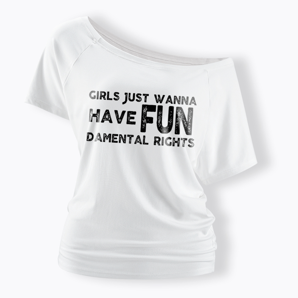 Girls Just Wanna Have Fundamental Rights Off Shoulder T-Shirt