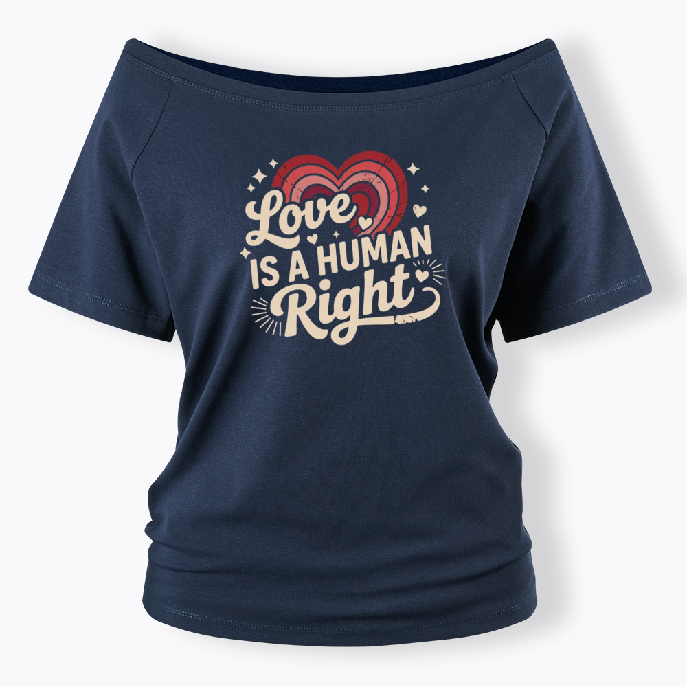 Love Is A Human Right Off Shoulder T-shirt