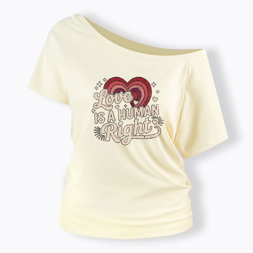 Love Is A Human Right Off Shoulder T-shirt