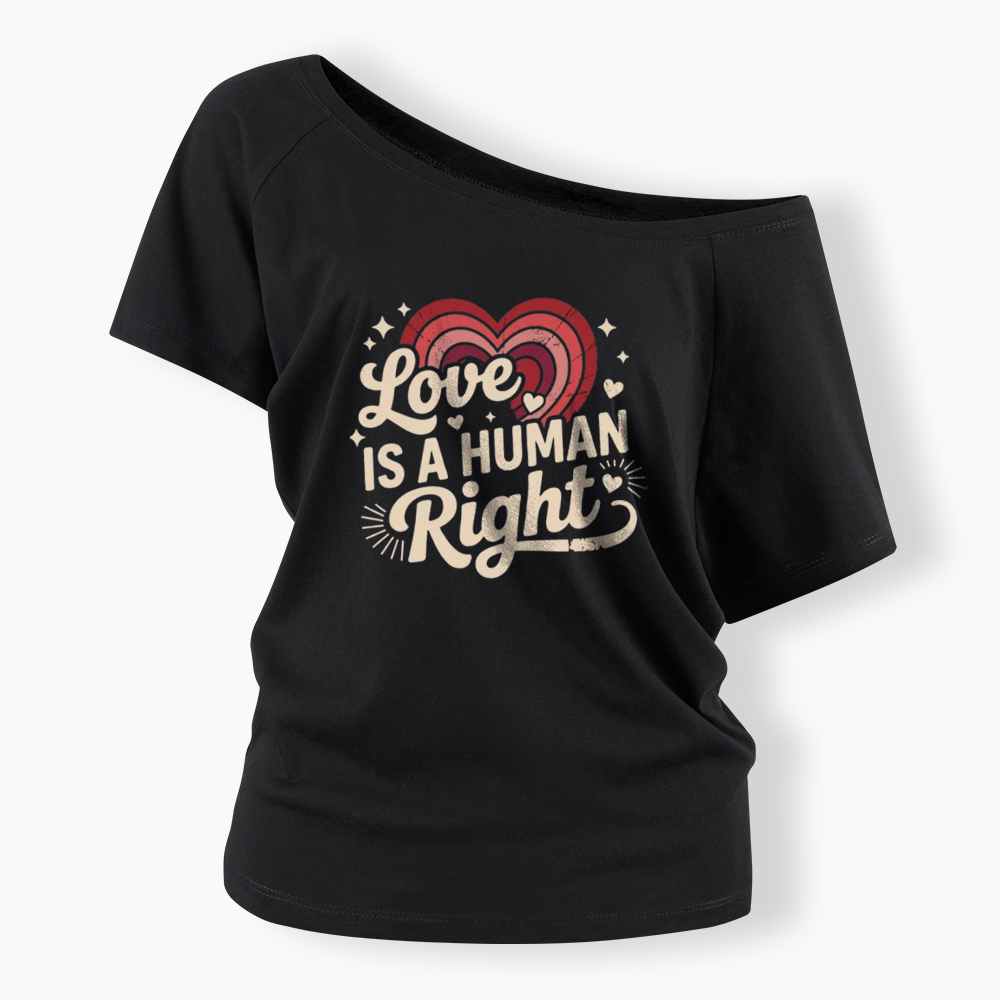 Love Is A Human Right Off Shoulder T-shirt