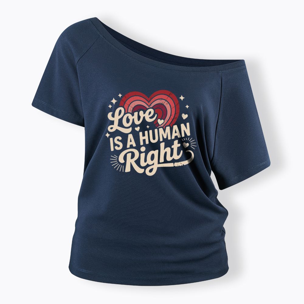 Love Is A Human Right Off Shoulder T-shirt