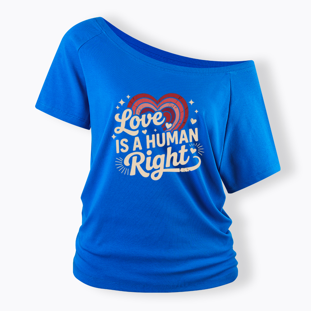 Love Is A Human Right Off Shoulder T-shirt
