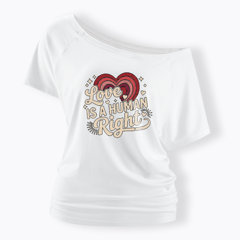 Love Is A Human Right Off Shoulder T-shirt