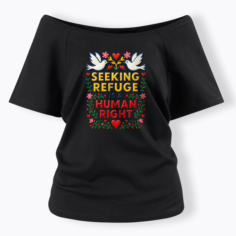 Seeking Refuge is a Human Right Off Shoulder T-shirt