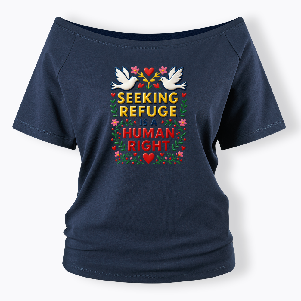 Seeking Refuge is a Human Right Off Shoulder T-shirt