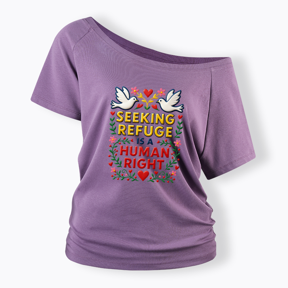 Seeking Refuge is a Human Right Off Shoulder T-shirt