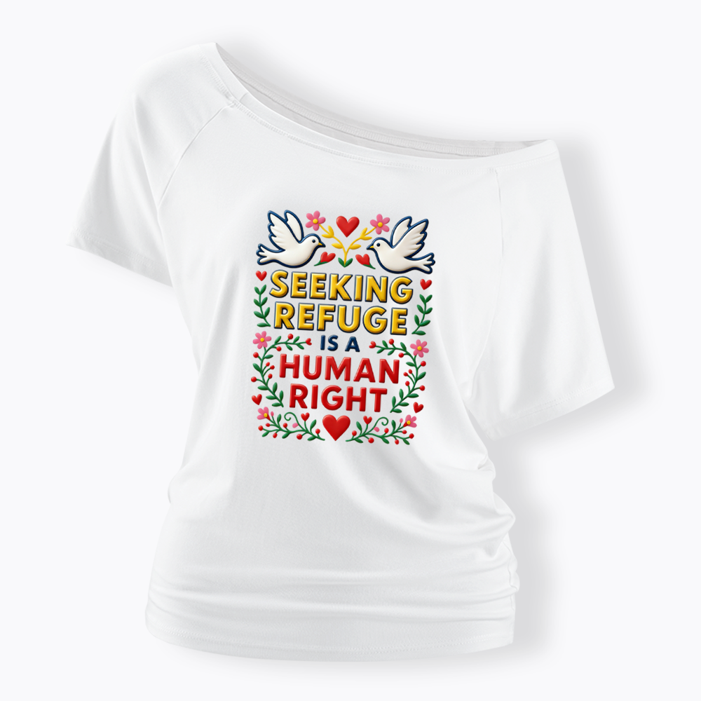 Seeking Refuge is a Human Right Off Shoulder T-shirt