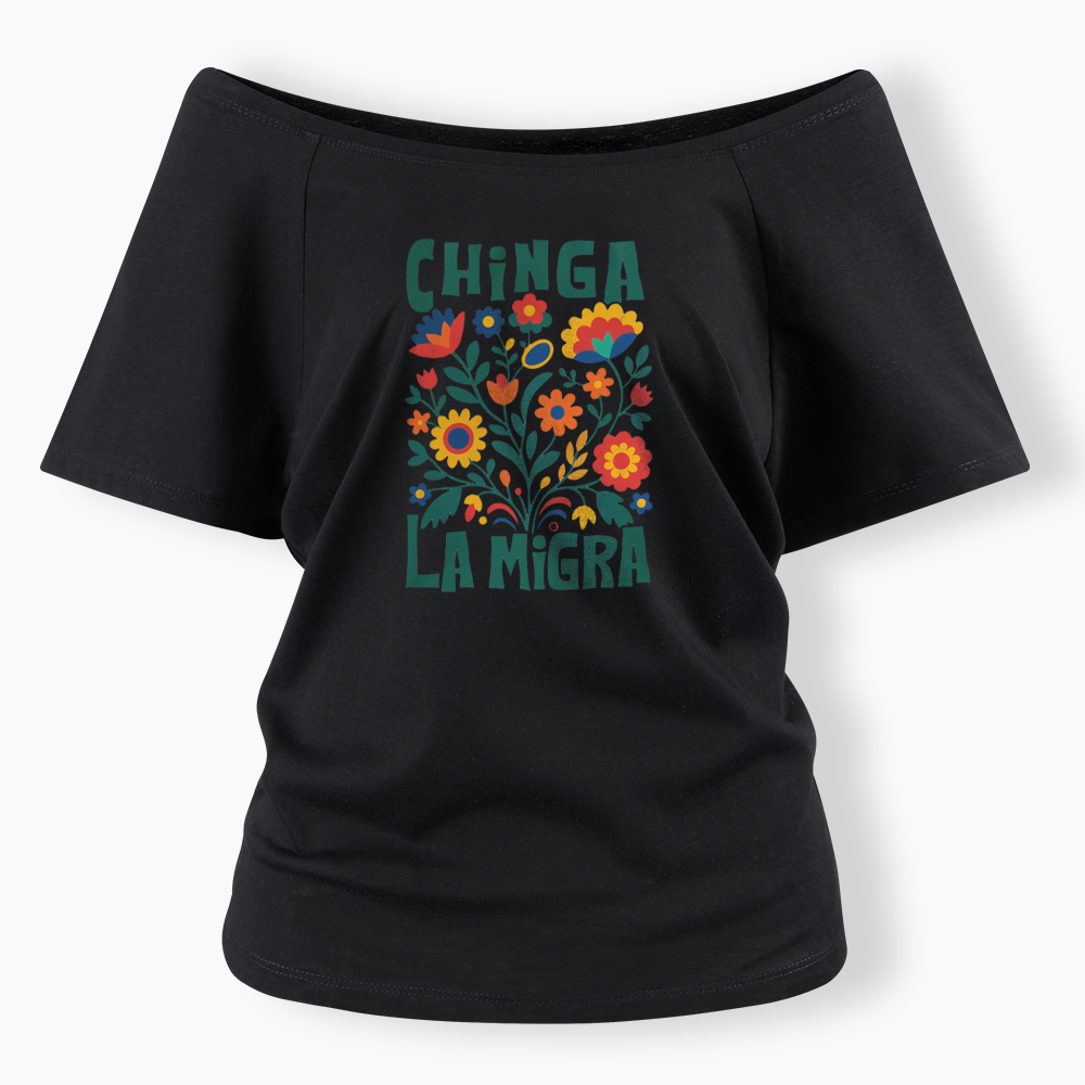 Chinga La Migra Off Shoulder T-shirt