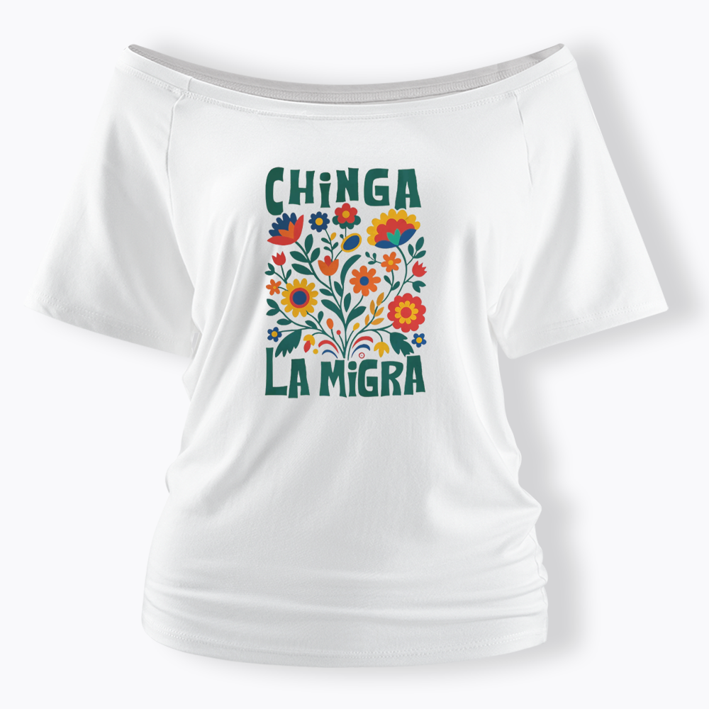 Chinga La Migra Off Shoulder T-shirt