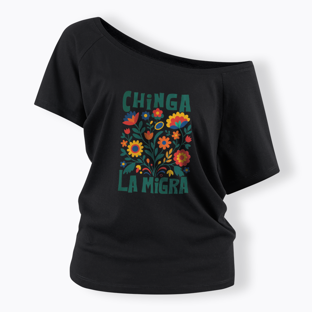 Chinga La Migra Off Shoulder T-shirt