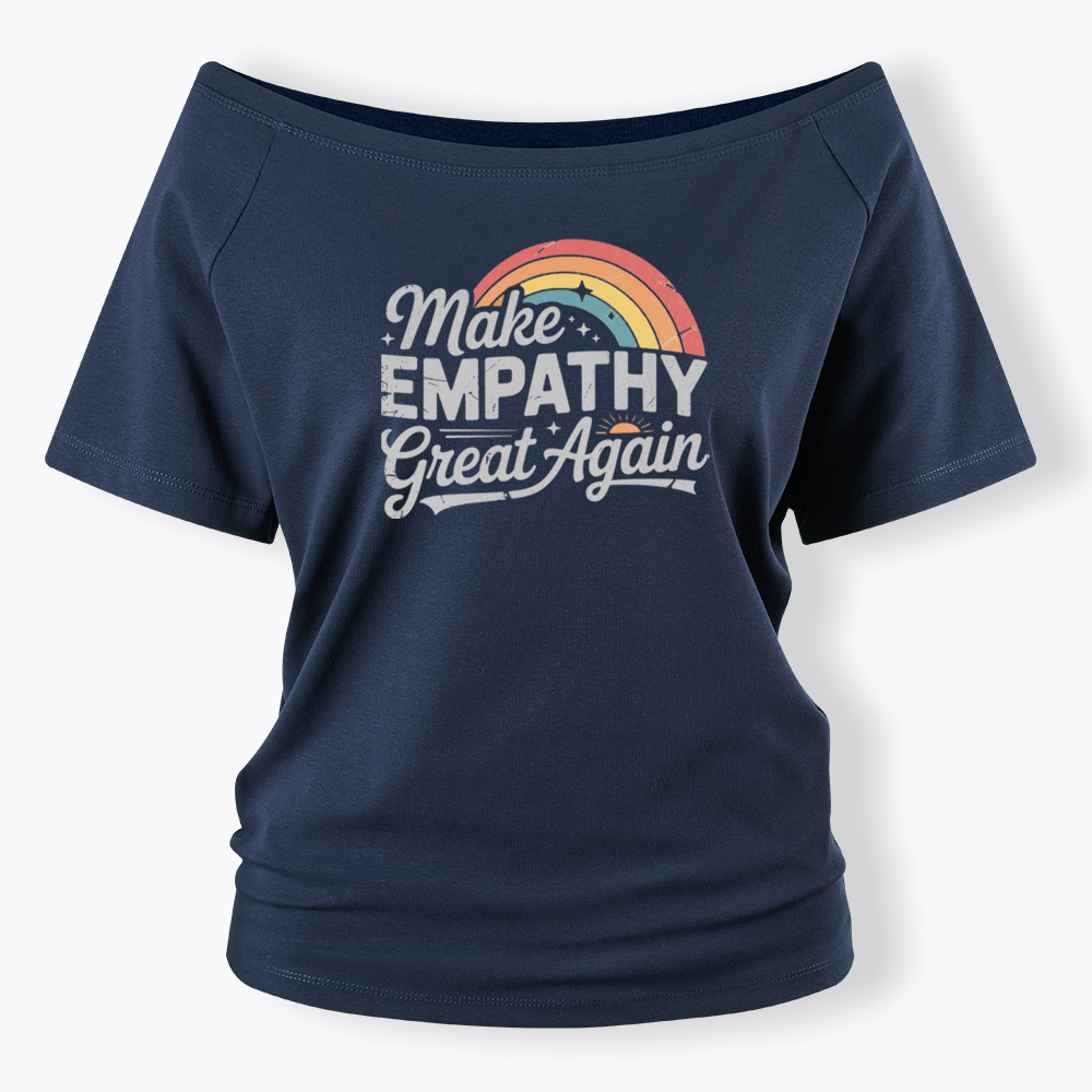 Make Empathy Great Again Off Shoulder T-shirt