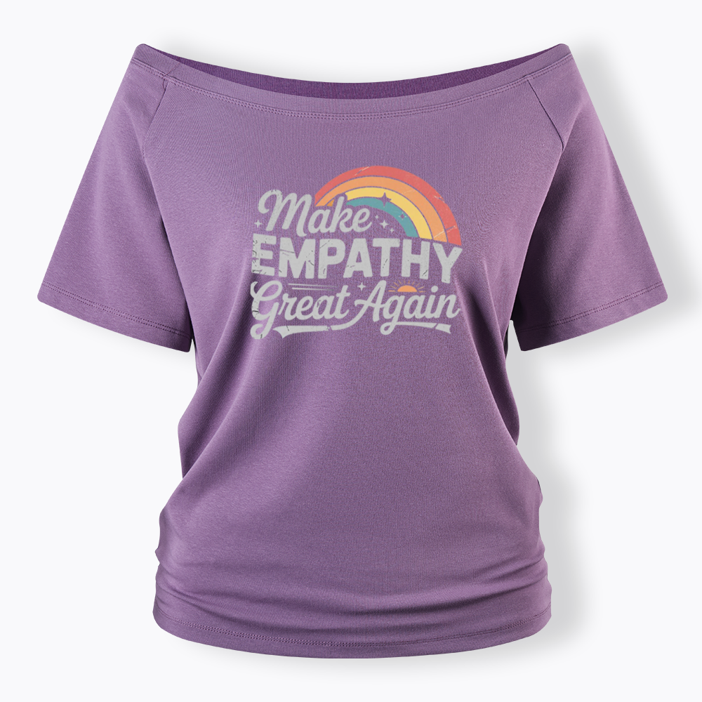 Make Empathy Great Again Off Shoulder T-shirt