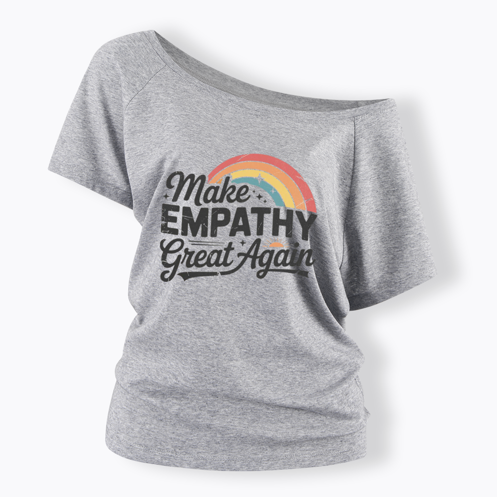 Make Empathy Great Again Off Shoulder T-shirt