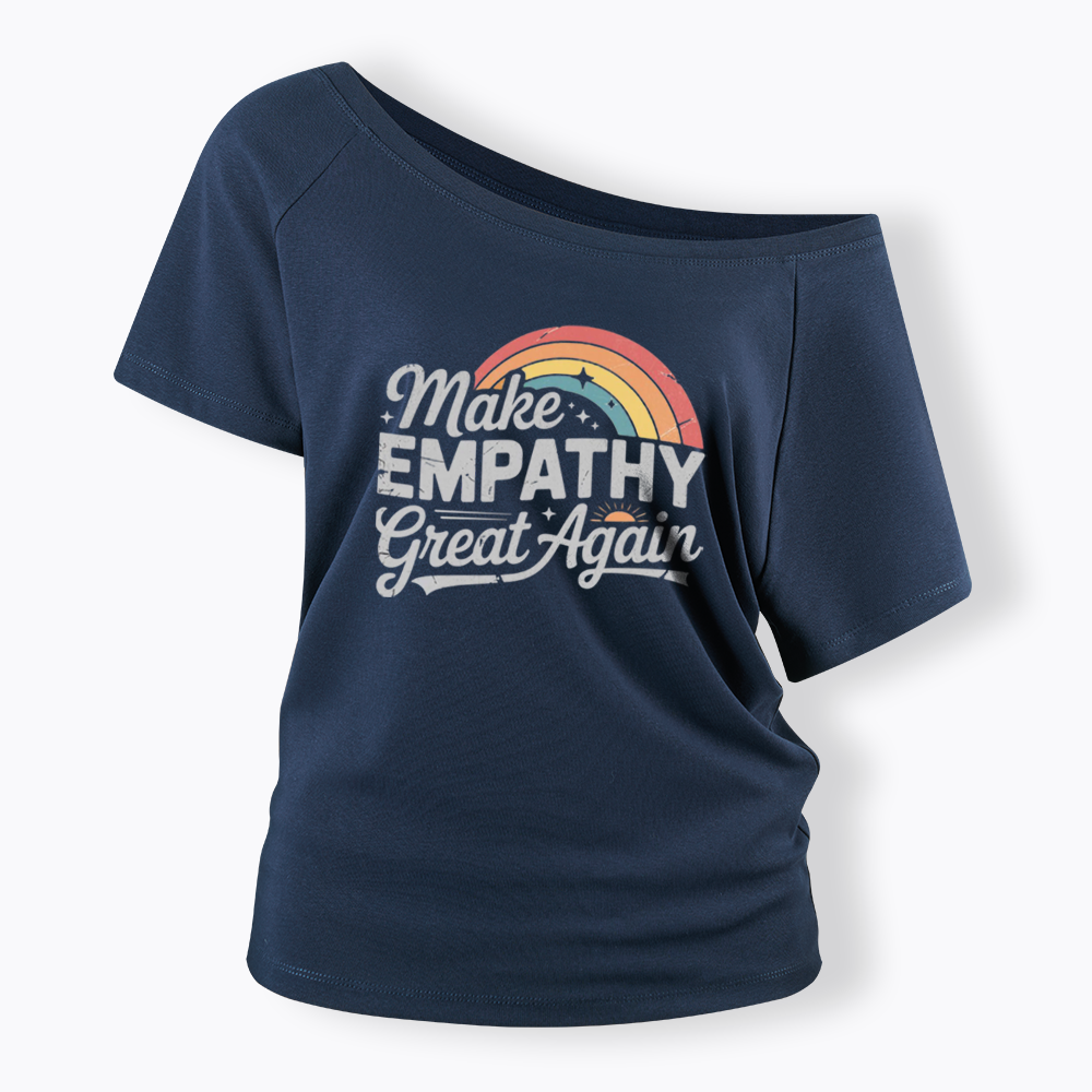 Make Empathy Great Again Off Shoulder T-shirt