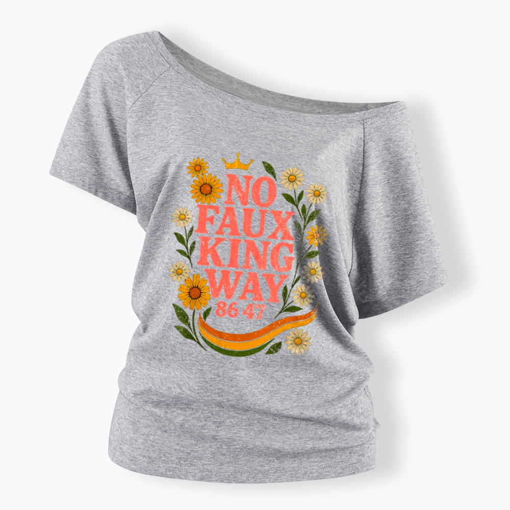 No Faux King Way Off Shoulder T-Shirt