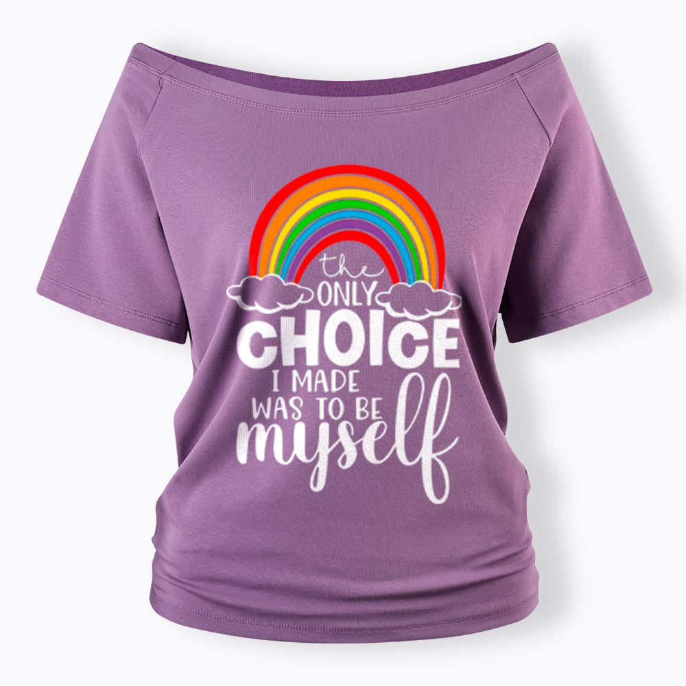 The Only Choice I Made Was To Be Myself Off Shoulder T-Shirt