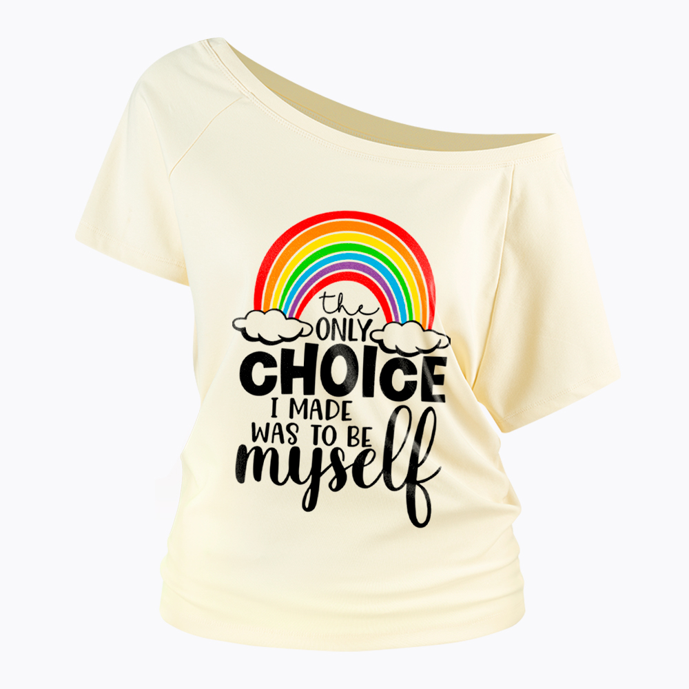 The Only Choice I Made Was To Be Myself Off Shoulder T-Shirt