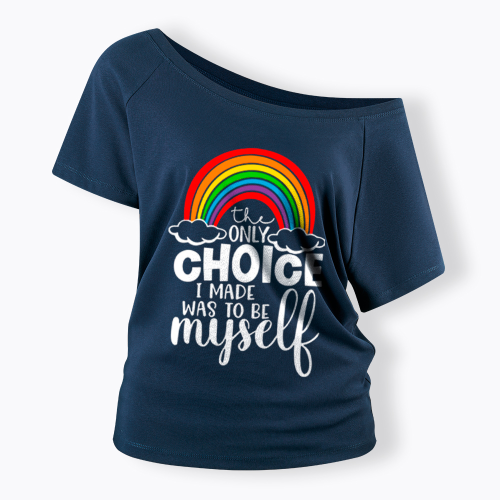 The Only Choice I Made Was To Be Myself Off Shoulder T-Shirt