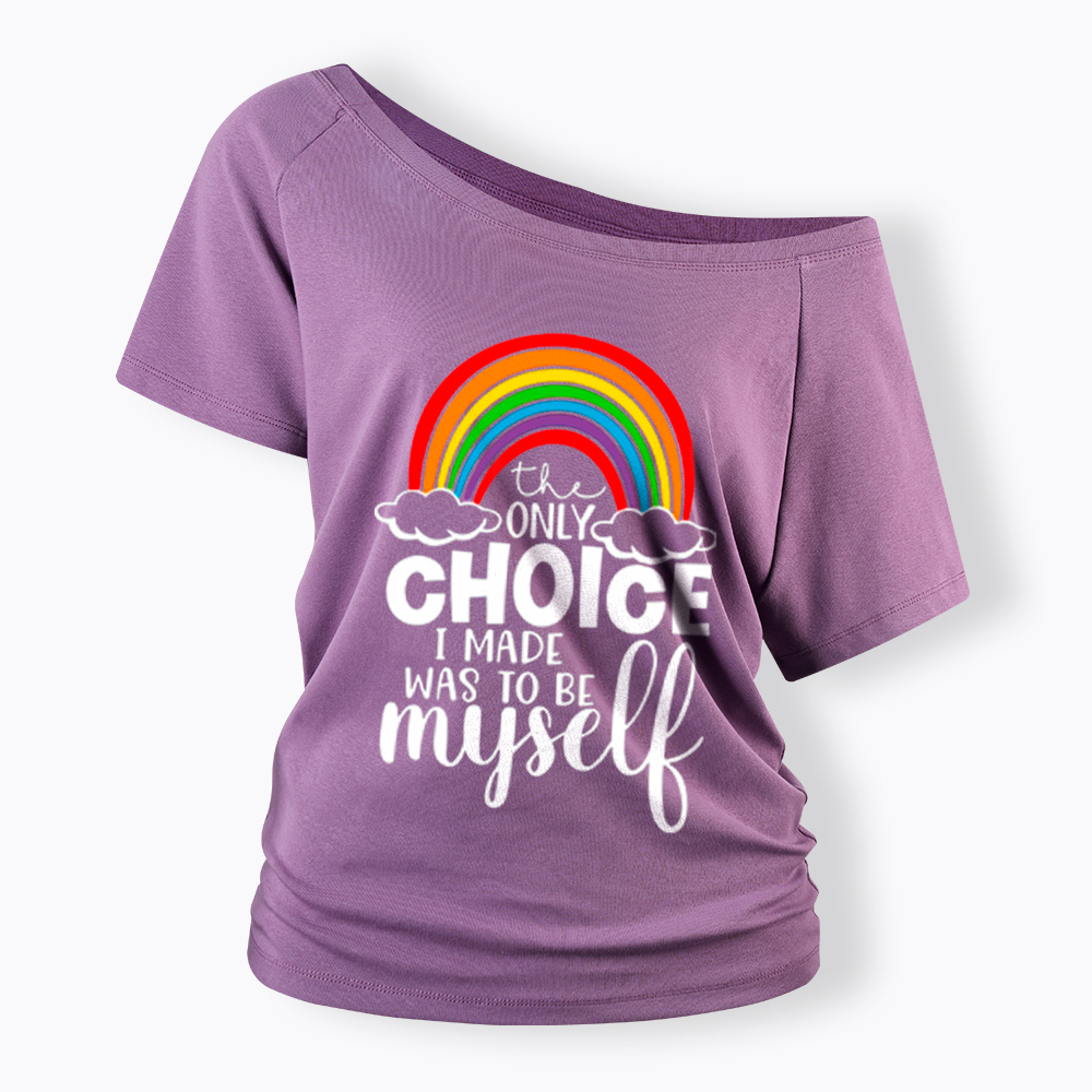 The Only Choice I Made Was To Be Myself Off Shoulder T-Shirt