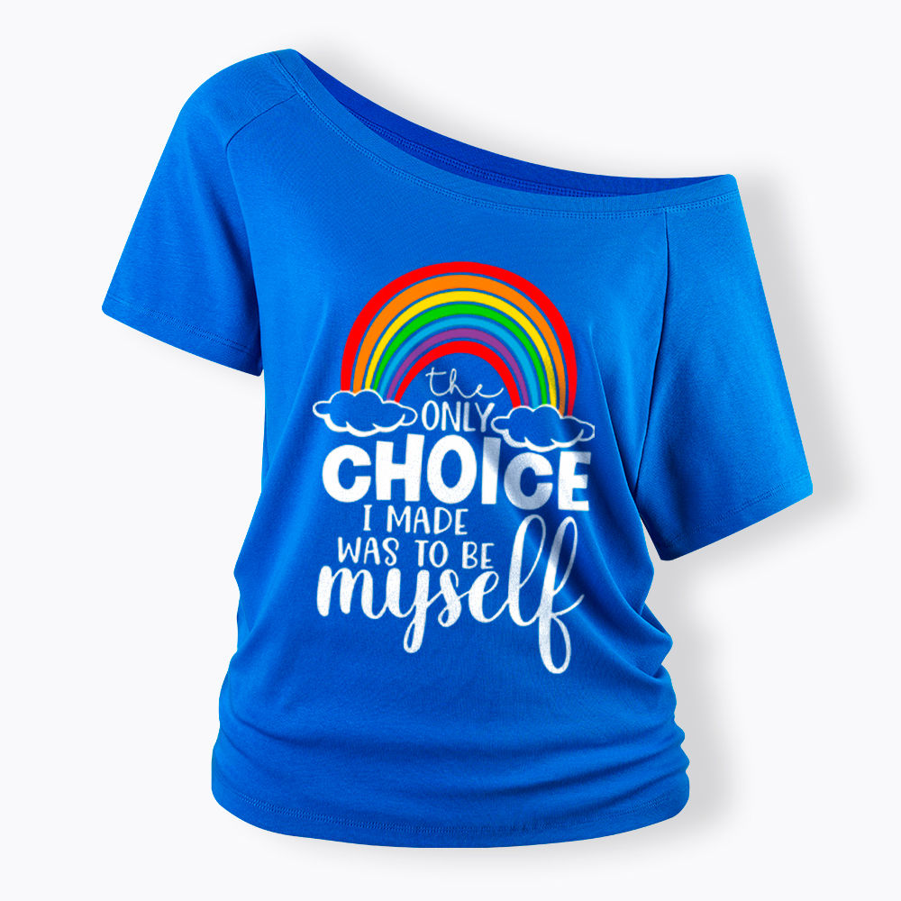 The Only Choice I Made Was To Be Myself Off Shoulder T-Shirt