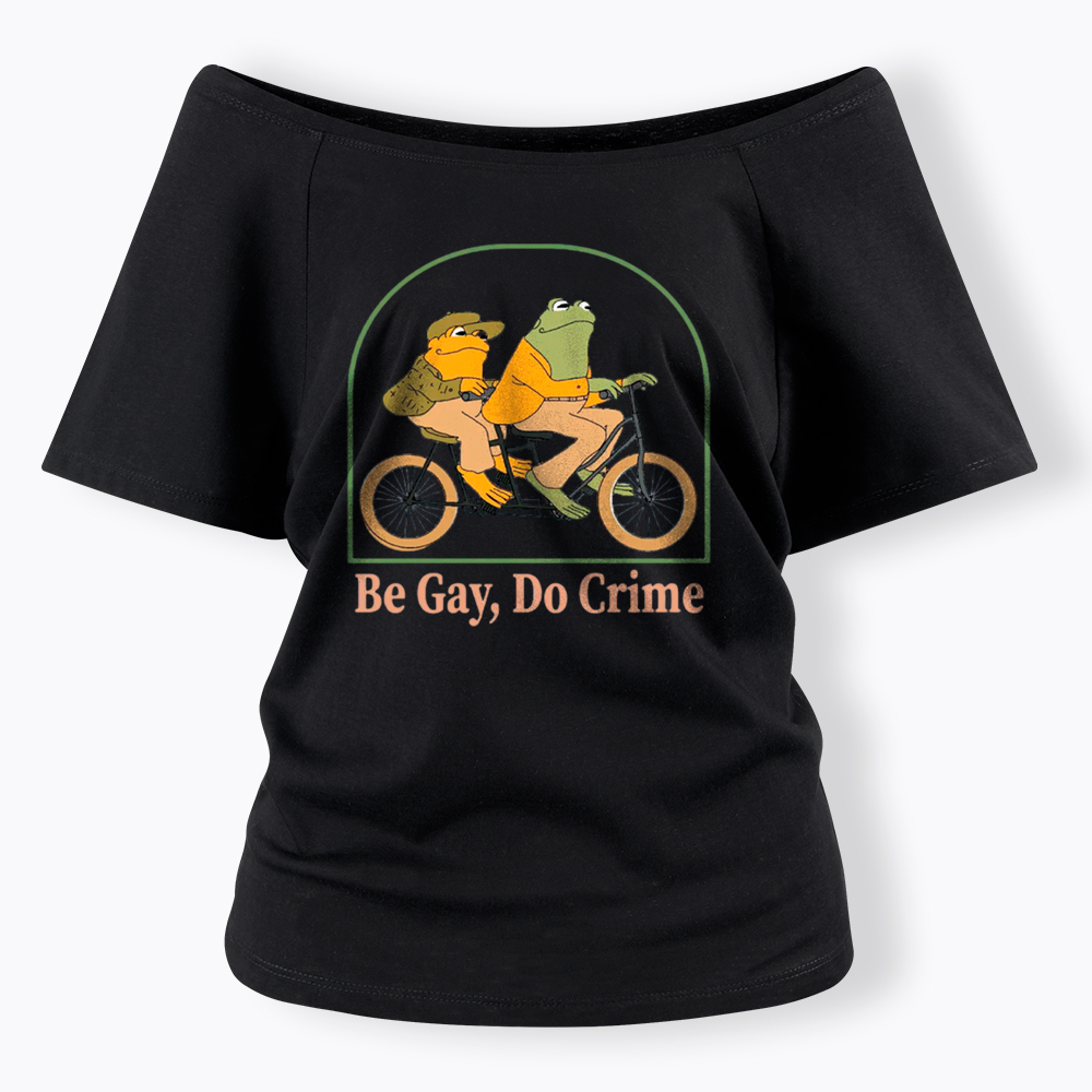 Be Gay Do Crime Funny Off Shoulder T-Shirt
