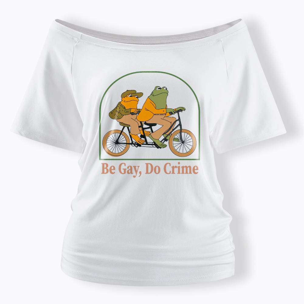 Be Gay Do Crime Funny Off Shoulder T-Shirt