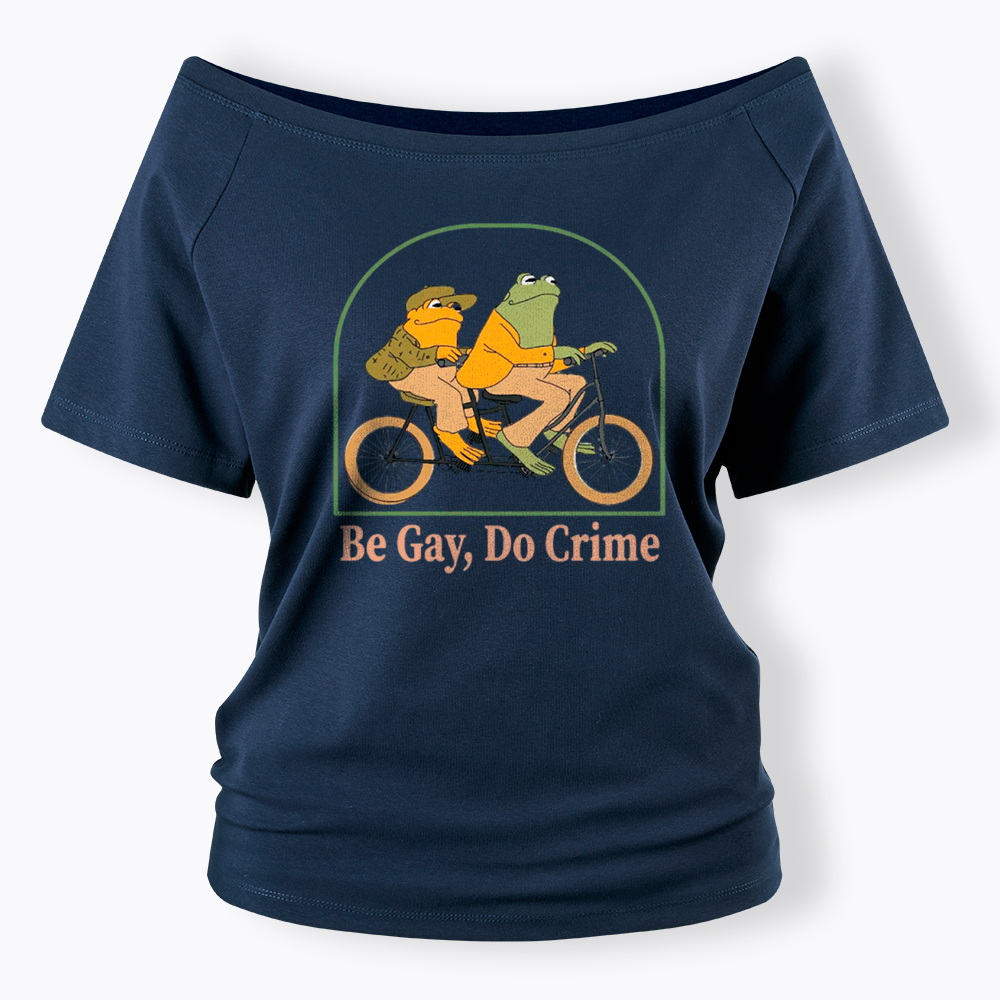 Be Gay Do Crime Funny Off Shoulder T-Shirt