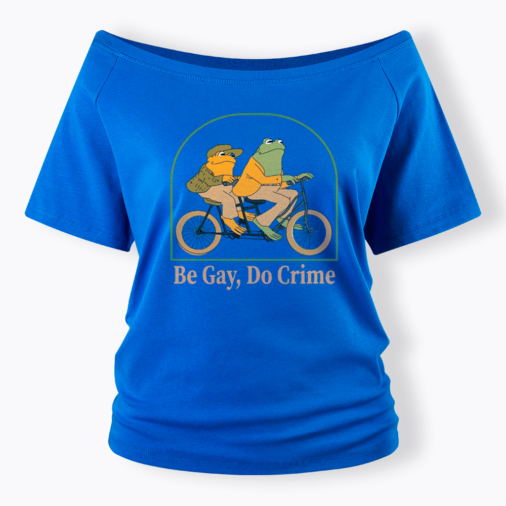 Be Gay Do Crime Funny Off Shoulder T-Shirt
