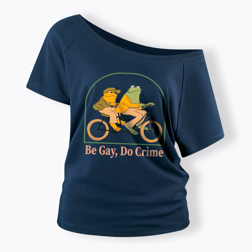 Be Gay Do Crime Funny Off Shoulder T-Shirt