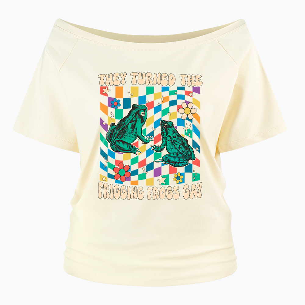 They Turned The Frigging Frogs Gay Off Shoulder T-Shirt