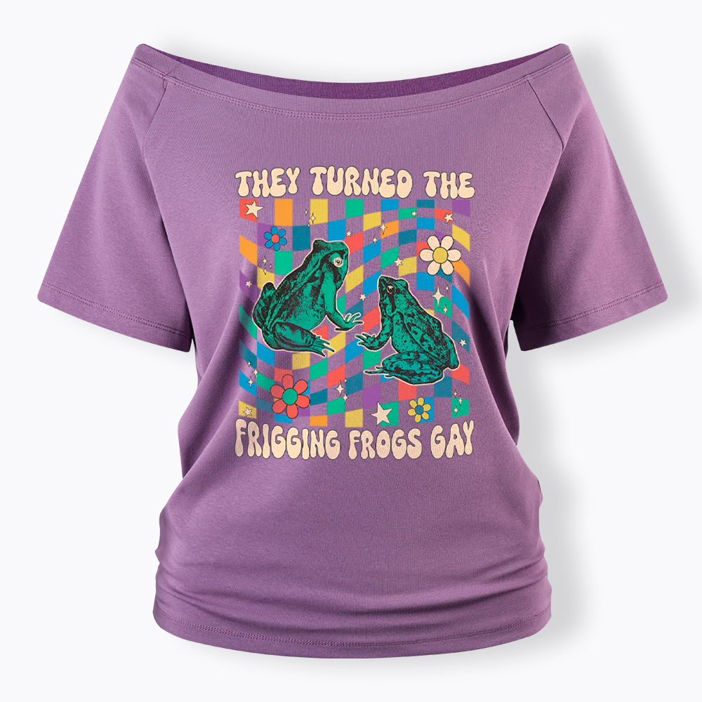 They Turned The Frigging Frogs Gay Off Shoulder T-Shirt