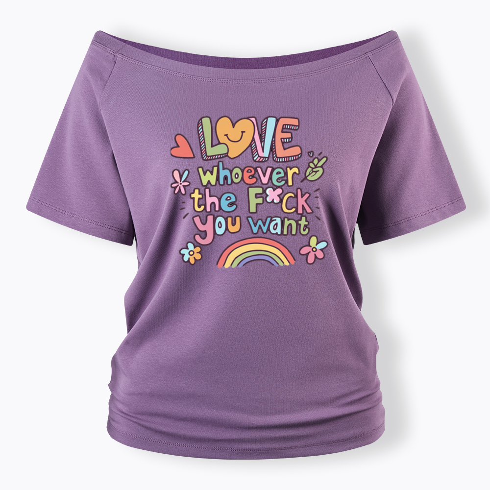 Love Whoever You Want Off Shoulder T-shirt