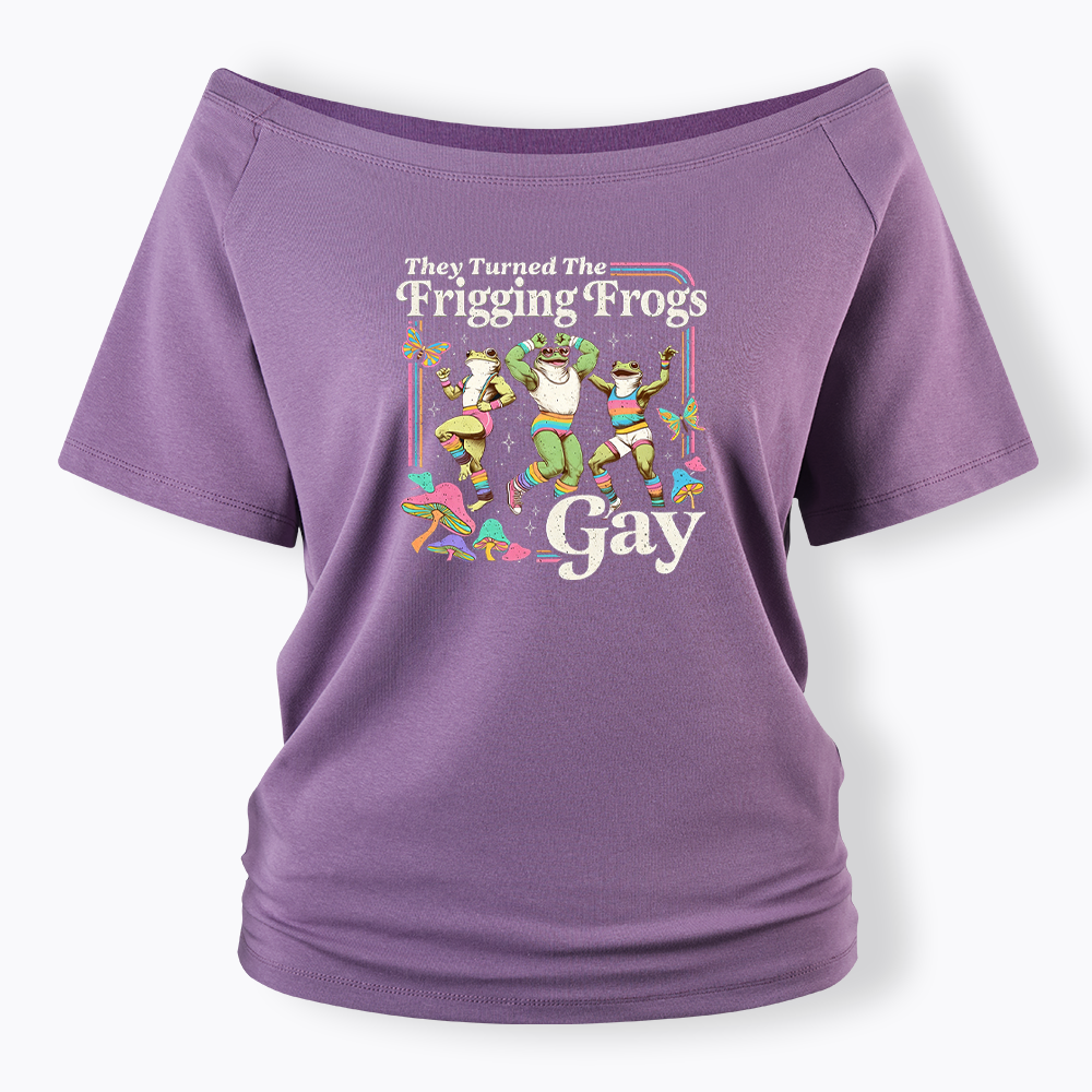 They Turned The Frigging Frogs Gay Off Shoulder T-shirt