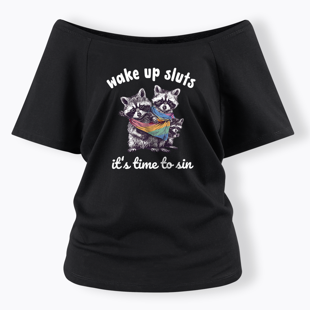 Wake up Sluts it's time to sin Off Shoulder T-shirt