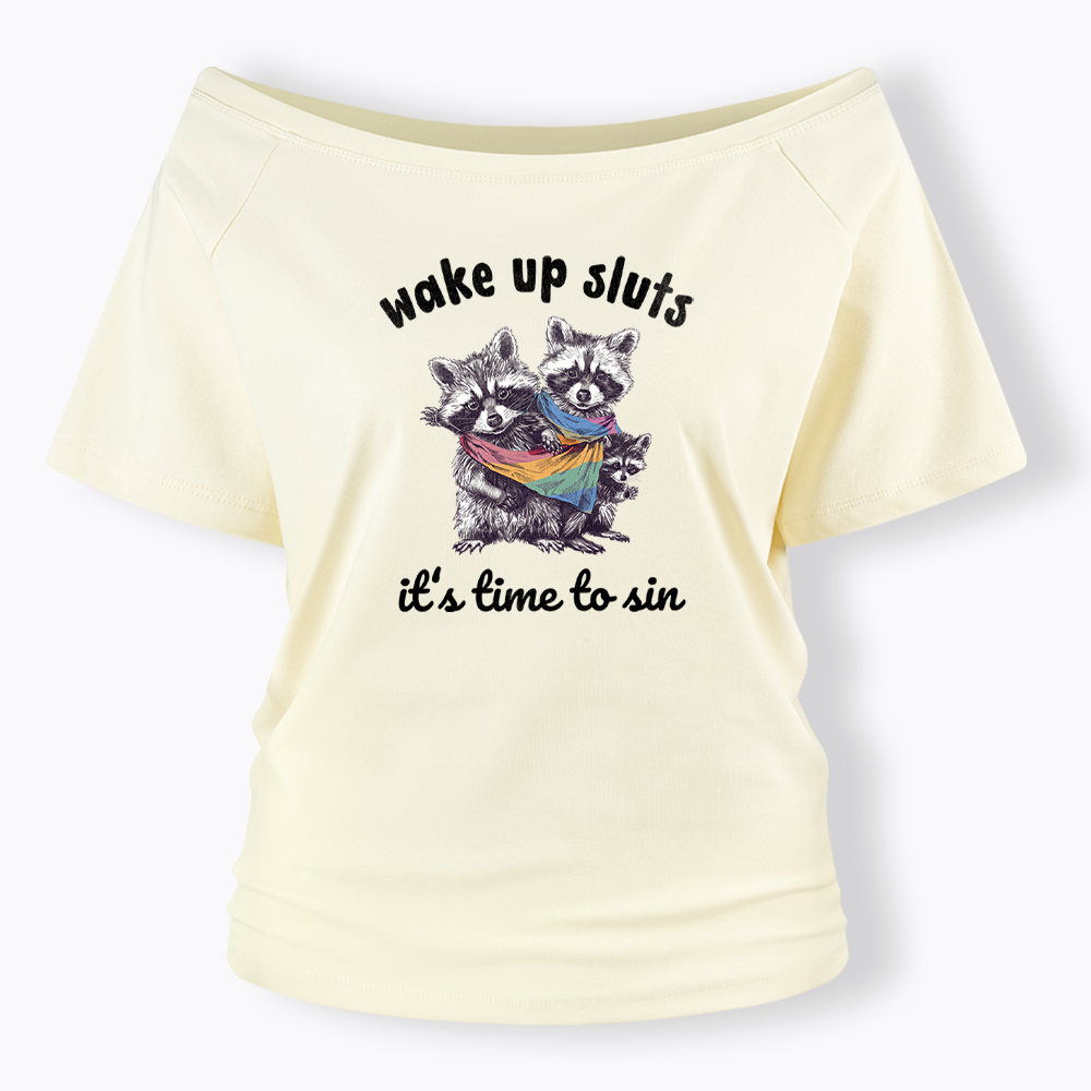 Wake up Sluts it's time to sin Off Shoulder T-shirt