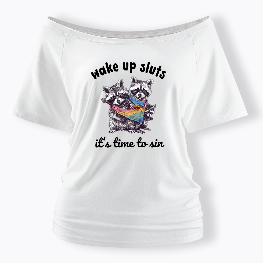 Wake up Sluts it's time to sin Off Shoulder T-shirt