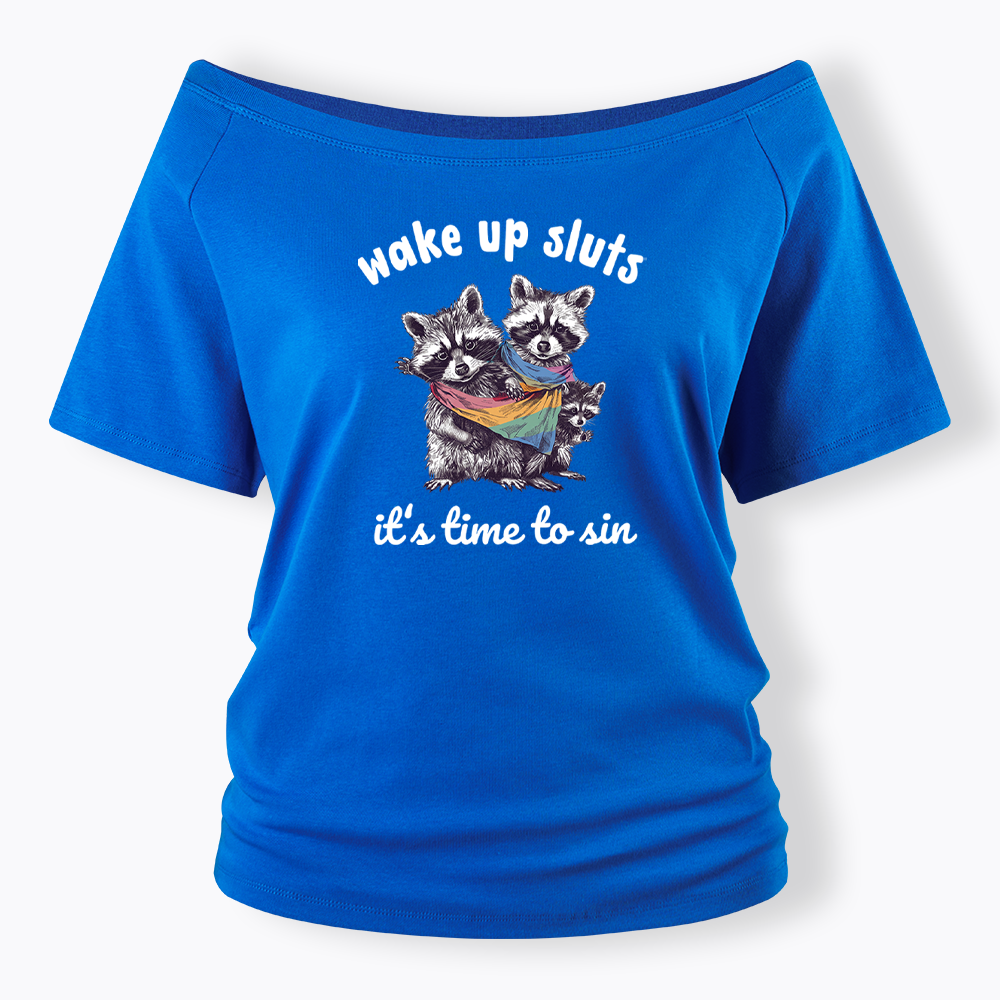 Wake up Sluts it's time to sin Off Shoulder T-shirt
