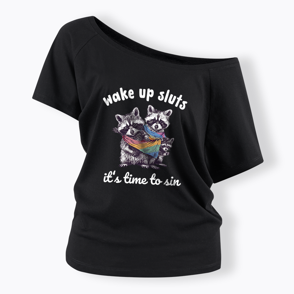 Wake up Sluts it's time to sin Off Shoulder T-shirt