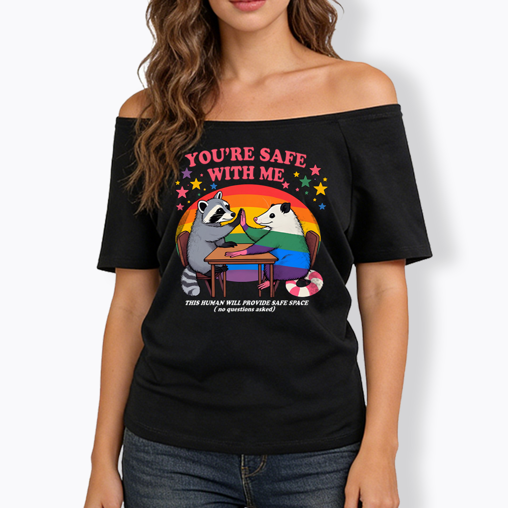 You Are Safe With Me Off Shoulder T-shirt