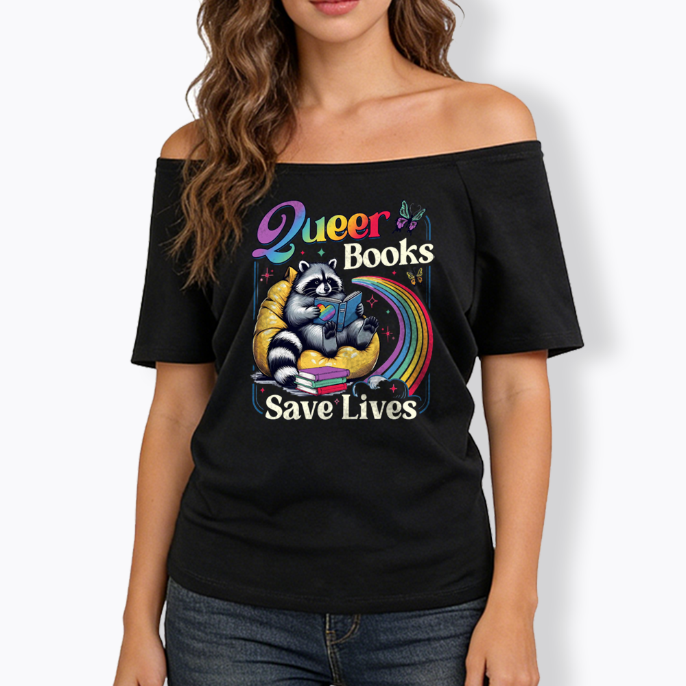 Queer Books Save Lives Off Shoulder T-shirt