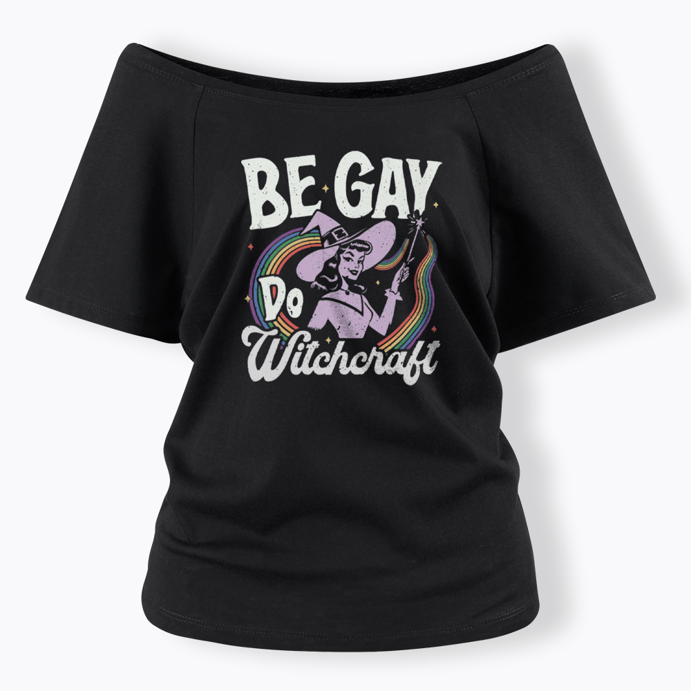 Be Gay Do Witchcraft Off Shoulder T-shirt
