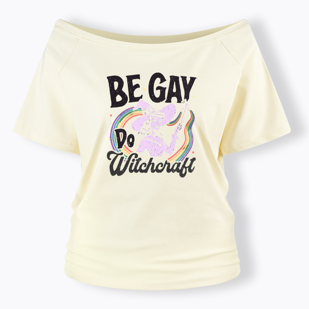 Be Gay Do Witchcraft Off Shoulder T-shirt