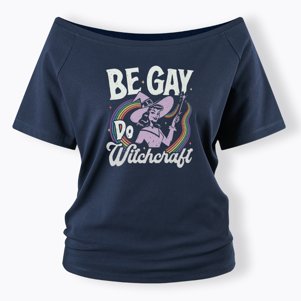 Be Gay Do Witchcraft Off Shoulder T-shirt