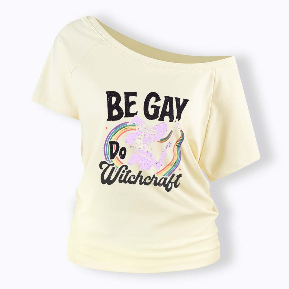Be Gay Do Witchcraft Off Shoulder T-shirt
