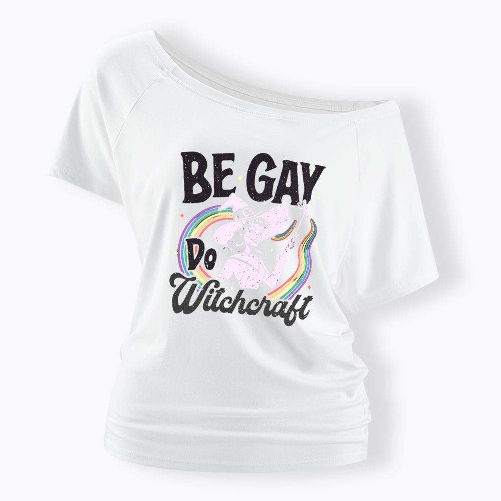 Be Gay Do Witchcraft Off Shoulder T-shirt