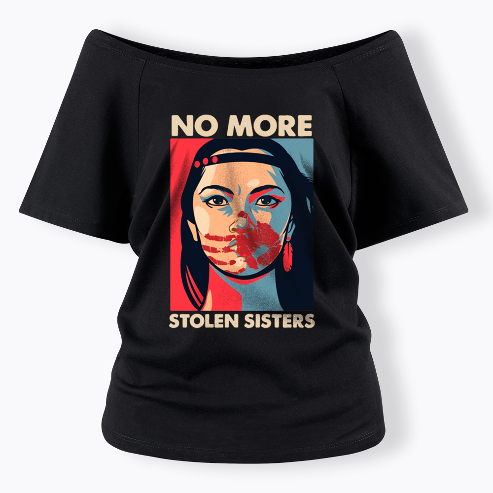 No More Stolen Sister MMIW Off Shoulder T-Shirt