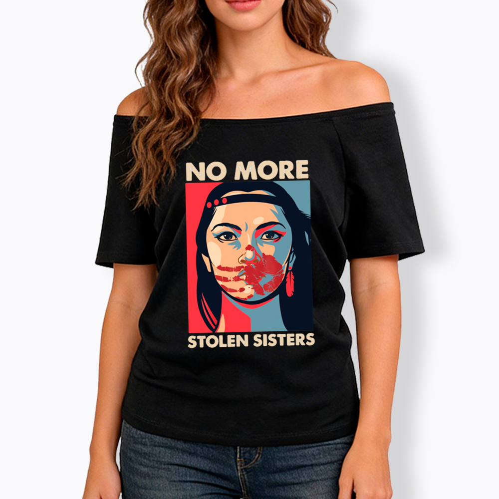 No More Stolen Sister MMIW Off Shoulder T-Shirt