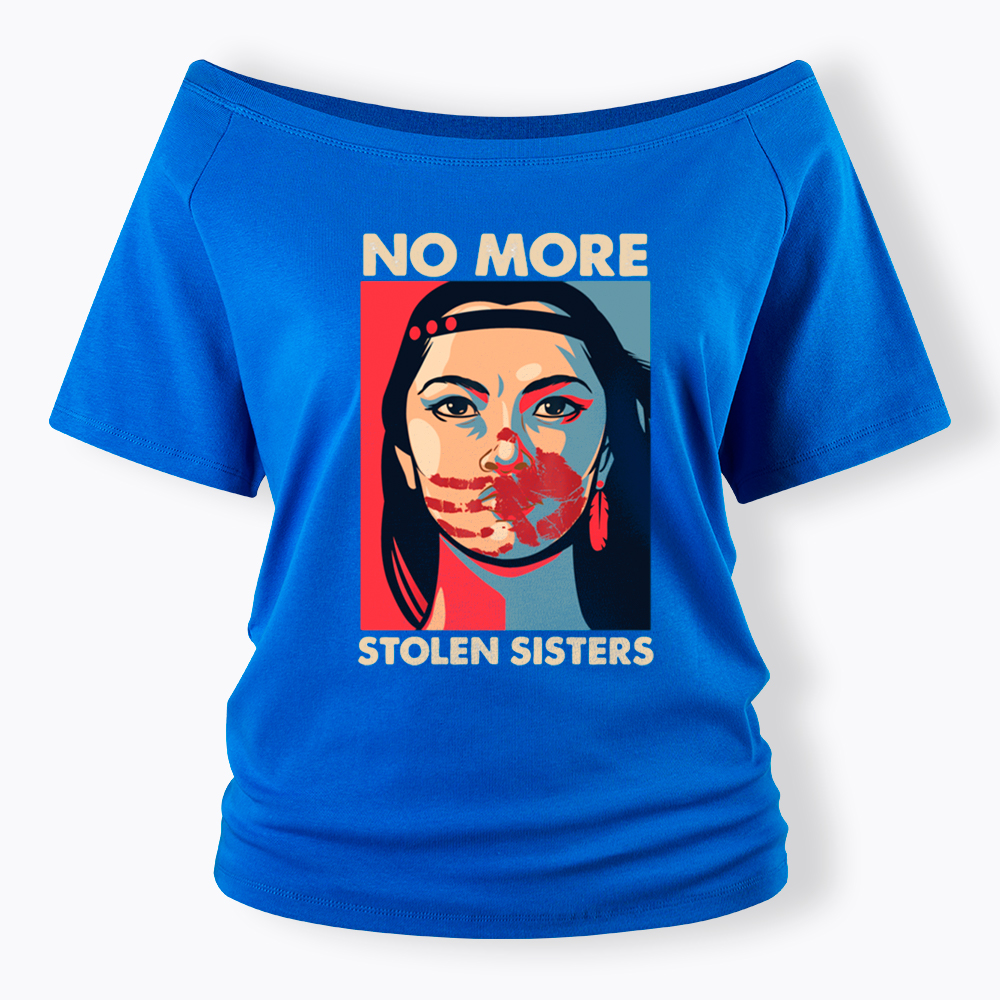 No More Stolen Sister MMIW Off Shoulder T-Shirt