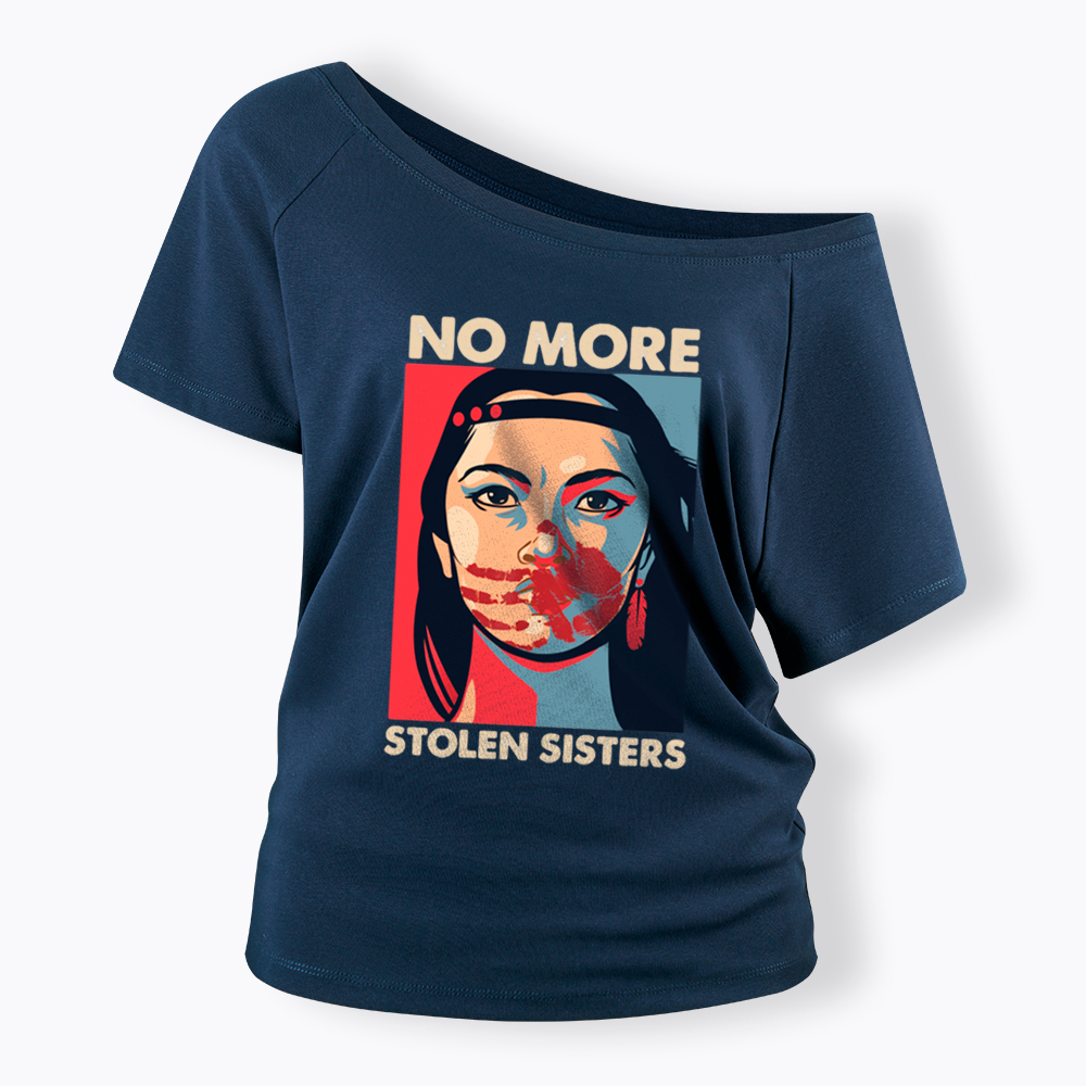 No More Stolen Sister MMIW Off Shoulder T-Shirt