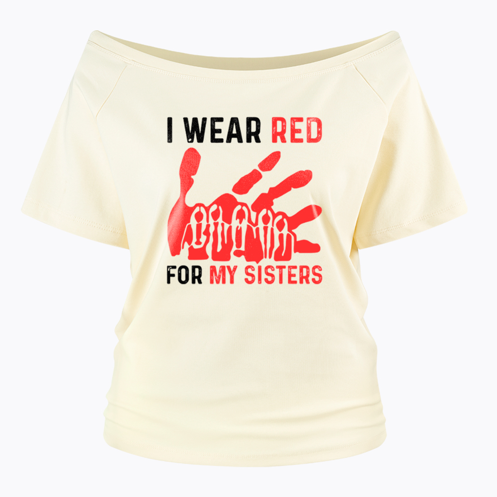 I Wear Red for My Sisters No More Stolen Sisters Off Shoulder T-Shirt